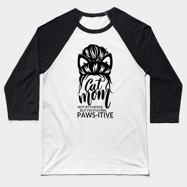 Cat Mom Paws-itivity! Baseball T-Shirt by ShadowCatCreationsCo